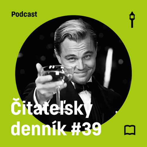Čitateľský denník #39 — Veľký Gatsby & R.U.R. (Šimon Evin, Jakub Lenart)