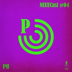 NEUECast 004 - PH