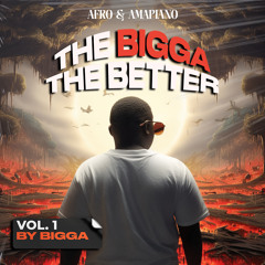 Thebiggathebetter VOL.1