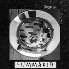 Phormix Podcast #211 Filmmaker