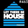 Download Video: Let There Be House Podcast With Queen B #465