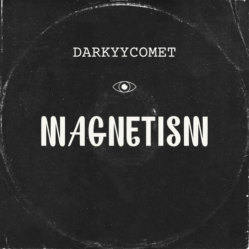 DarKYYComet - Magnetism (Free Download)