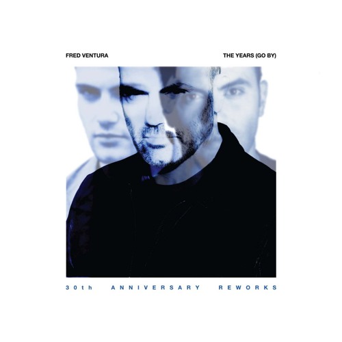 Fred Ventura - The Years (Go By) (Flemming Dalum rework)