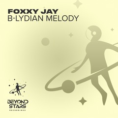 Foxxy Jay - B-Lydian Melody (Extended Mix)