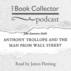 Anthony Trollope and the Man from Wall Street, by John Saumarez Smith