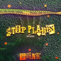 T9ine - Stop Playin (Official Audio) Prod. @5amTruly