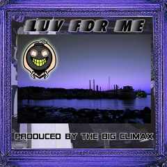 Prod. The Big Climax - Luv For Me