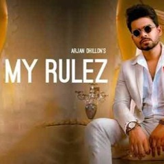 My Rulez - Arjan Dhillon | New Punjabi Song Latest Punjabi Song 2021