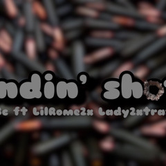 Sendin Shots(Feat. BC; LiLRome2x; & Lady2xtazz