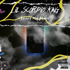 Lil Scorpio King - Leave Me Alone
