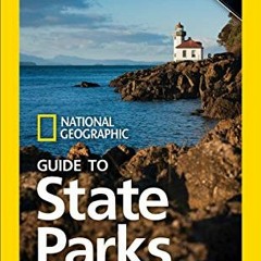 [ACCESS] EPUB KINDLE PDF EBOOK National Geographic Guide to State Parks of the United States, 5th Ed