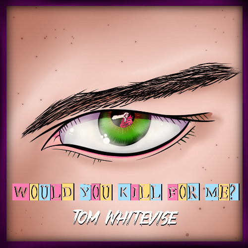 Would You Kill For Me