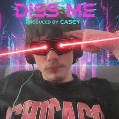 DISS ME produced by casey v