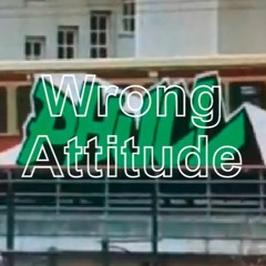 Wrong Attitude
