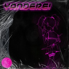 YANDERE! W/Romeo ツ (FULL EP)