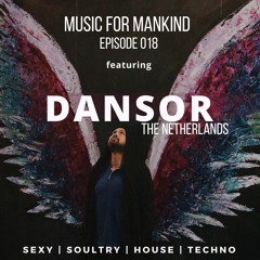 Music for Mankind ep. 018 feat. DANSOR (Netherlands)