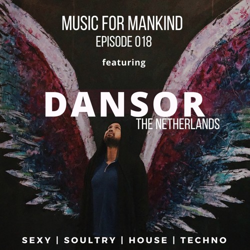 Music for Mankind ep. 018 feat. DANSOR (Netherlands)