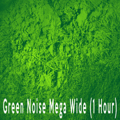 Green Noise Mega Wide (1 Hour)
