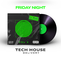 the friday night tech house delivery vol2