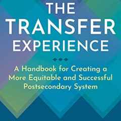 Access PDF 🗸 The Transfer Experience: A Handbook for Creating a More Equitable and S