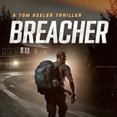 Access KINDLE 🖌️ Breacher: A Tom Keeler Thriller by Jack Lively [KINDLE PDF EBOOK EP