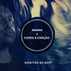Maz, Vxsion, Antdot - Amana x Corpo e Can​ç​ã​o (Doritos DJ Edit)