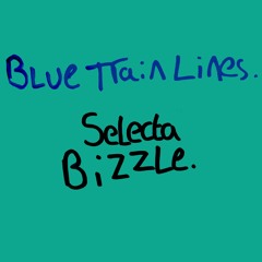 Blue Train Lines ( Mount Kimbie x King Krule  Selecta Bizzle bootleg )