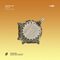 DMITRY SID - Craft (VOLV (RU) Remix) [Triory Records]