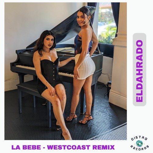 LA BEBE - WestCoast REMIX Ft. Eldahrado (FREE DOWNLOAD)