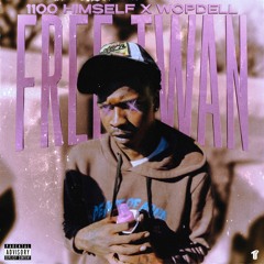 1100 Himself ft. WopDell - Free Twan [Thizzler Exclusive]