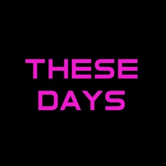 These Days