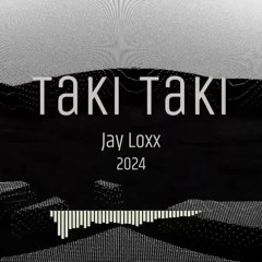 Jay Loxx - Taki-Taki ｜ 2024 ｜