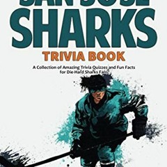 GET [KINDLE PDF EBOOK EPUB] The Ultimate San Jose Sharks Trivia Book: A Collection of Amazing Trivia