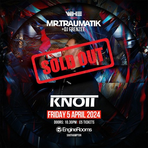 WHE Southampton Presents: Mr Traumatik & DJ Frenzee / Knott Support Set