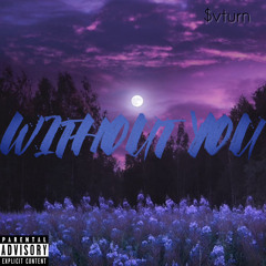 Without You (Prod. Metlast)