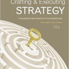 [Get] PDF 📍 Crafting & Executing Strategy: The Quest for Competitive Advantage - Con