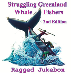 Struggling Greenland Whale Fishers - 2nd Edition