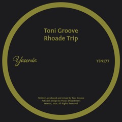 PREMIERE: Toni Groove - Rhoade Trip [Yesenia]