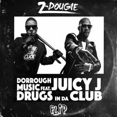 Dorrough Feat. Juicy J - Drugs In Da Club (Z-Dougie Flip)