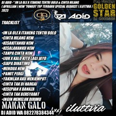 DJ ADID - ''IM LA OLE X ITANENG TENTRI BOLO & CINTA HILANG (APRILLIN) NEW''FUNKOT TOP( ILUTTVIA)2023