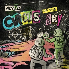 Act II: Circus of the Sky