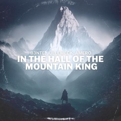 B3nte, JulleMeck, Amero - In the Hall of the Mountain King