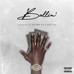 Ballin' (ft. Levhi & Ale Ys)