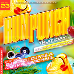 RumPunchThursdays 3/23/23 FT DJ Paul Michael, DJ Mula & DJ Ecko