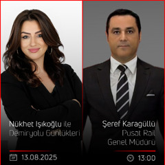 Şeref Karagüllü - Nükhet Işıkoğlu ile Demiryolu Günlükleri