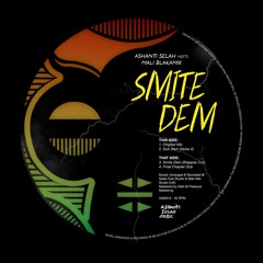 ASM015 - 'SMITE DEM' - Ashanti Selah meets Mali Blakamix