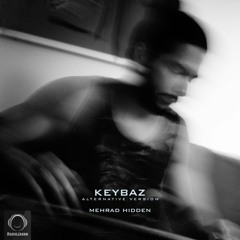 Keybaz | Mehrad Hidden