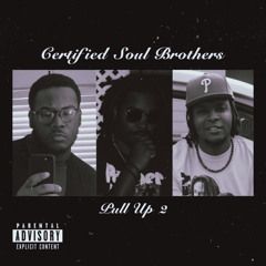 Certified Soul Brothers - Pull Up 2 (Prod. Ralph Tiller Beats)