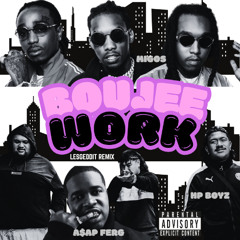 Boujee Work - Lesgeddit Edit