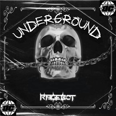 RAGE BOT - UNDERGROUND